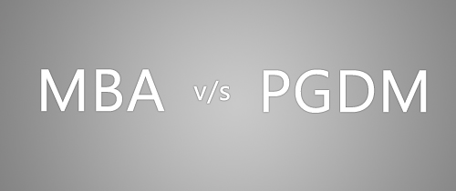 MBA v/s PGDM – Which one to choose?